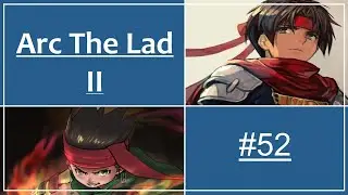 [Arc the Lad II] - Let's Play #52 - Pyramid