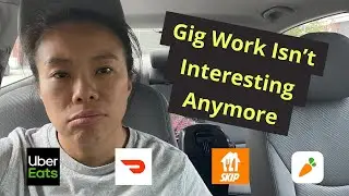 I Think Gig Work Is Boring When It Is Slow | Uber Eats, DoorDash, SkipTheDishes & Instacart