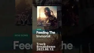 ANATOMIX - FEEDING THE IMMORTAL TRACK BREAKDOWN: 2023.08.13.