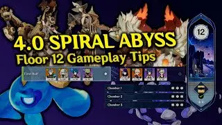 How to BEAT 4.0 SPIRAL ABYSS Floor 12: Guide & Tips (4K) [ Genshin Impact 4.0]