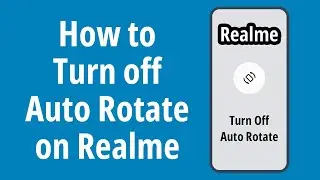 How to Turn off Auto Rotate on Realme Android
