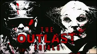 Аутласт вновь лучший Хоррор! The Outlast Trials