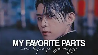 my favorite parts of kpop songs