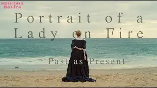 How 'Portrait of a Lady on Fire' Reveals Its Secrets