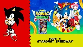 Sonic Origin: Sonic CD Pt.6 - Stardust Speedway