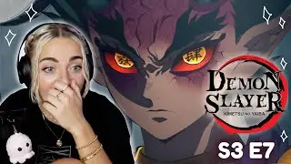 AWFUL VILLAIN | Demon Slayer Season 3 Episode 7 Reaction