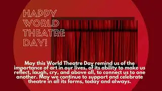 Happy World Theatre Day!