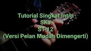 Tutorial Gitar Singkat Intro ST12 - Saat Kau Jauh (SKJ)