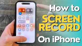 How to Screen Record on iPhone