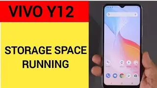 storage space running out Vivo Y12,how to remove storage space running out