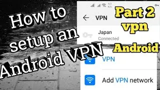 Android mobile vpn connected. setup Android mobile vpn.without vpn apps life time.