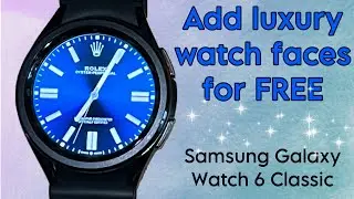 How to add Luxury Watch Faces to Samsung Galaxy Watch