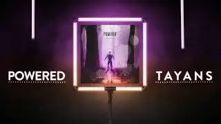 Tayans - Powered - OFFICAL AUDIO