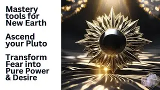 Ascended Pluto Elevate Soul Desires, Taking Power from our Fears quickie quantum activation