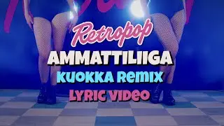 Retropop - Ammattiliiga - KUOKKA Remix (Official Lyric Video)