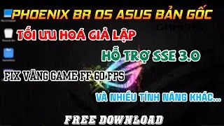 HƯỚNG DẪN CÀI ĐẶT PHOENIX OS BR ASUS | TÍCH HỢP CH PLAY | BẢN LITE SIÊU GỌN NHẸ | KHÔNG LAG 60 FPS