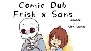 Comic Dub Frisk x Sans