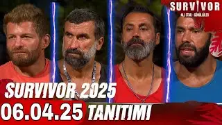 SURVİVOR 06.04.25 TANITIMI KİM ELENDİ YENİ BÖLÜM FRAGMAN