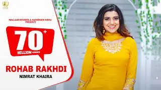 Nimrat Khaira | Rohab Rakhdi | Panj-aab Records | Preet Hundal | Punjabi Song