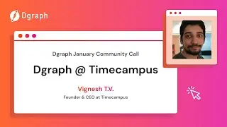 Dgraph Community Call #5 - January 2021