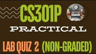 CS301P  Lab 2 Quiz Solution  || Fall 2023