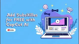 Learn how to add subtitles to your videos for FREE using CapCut AI