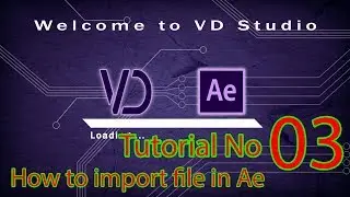03 How to import  file in After effects Tutorial || VD Studio