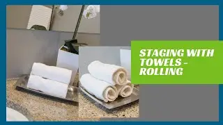 Staging with Towels - Rolling