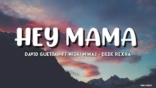 David Guetta - Hey Mama (Lyrics) ft Nicki Minaj_ Bebe Rexha _ Afrojack