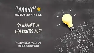 Bogensportwissen to Go - Ahh No. 43: Das Warm-Up vor dem Bogen-Training