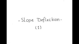 Slope Deflection Method Part (1)