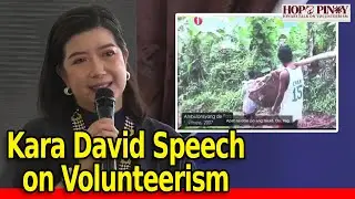 Kara David on Volunteerism FULL SPEECH | Hope Pinoy Hinabi