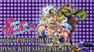 JOJO'S BIZARRE ADVENTURE PART 7 THEME - DANCE WITH STEEL BALL RUN (CREDITS VERS) 