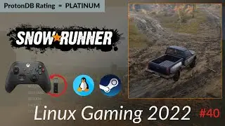 ⛄️ SnowRunner 🚨 - 2022 Linux Gaming (#40)