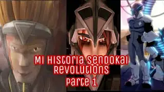 SENDOKAI TEMPORADA 3: REVOLUTIONS (MI HISTORIA) [PARTE 1]