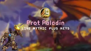 Prot Paladin PoV 🔹Mythic Plus Keys 🔹3k+ IO Pushing for more!