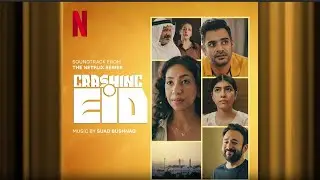 Tea for Three | Crashing Eid | Official Soundtrack | Netflix
