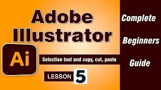 Adobe Illustrator Tutorial (5) | Selection tool and copy, cut, paste