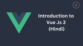 VUE JS 3 Introduction (Hindi) #1 | Tutorial | Beginners