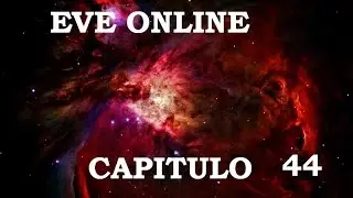 EVE Online en español 44 Sisters Epic Arc 15 FINAL