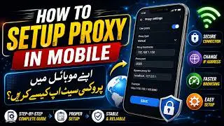 How to Setup Proxy in Android Mobile | Complete Proxy Setup Guide 2026 | Mobile Proxy Settings