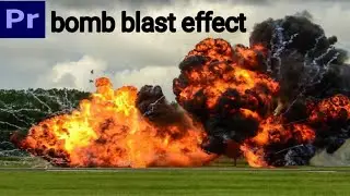 How to bomb blast effect in premiere pro