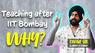 Why Did I Become A Teacher After Graduating From IIT Bombay? Tête-à-tête With Pahul Sir