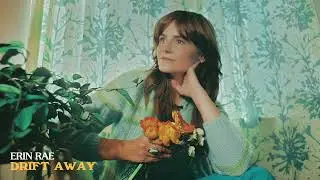 Erin Rae - Drift Away (Official Audio)