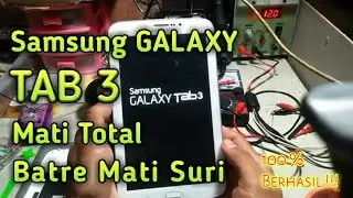 SAMSUNG TAB 3 MATI TOTAL || BATRE MATI SURI
