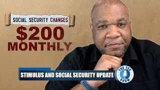Social Security Changes $200 Per Month Increase + Stimulus Check Update
