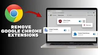 How to Remove Google Chrome Extensions