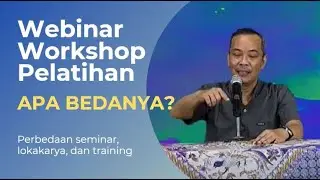 Perbedaan Webinar, Workshop, dan Pelatihan