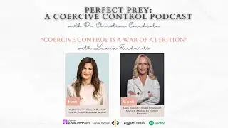 Coercive Control Is a War of Attrition with Laura Richards