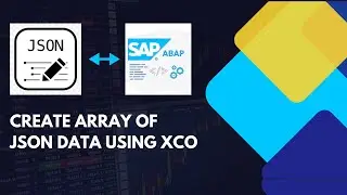 Create Array of JSON data in ABAP | XCO JSON Library | Video 2